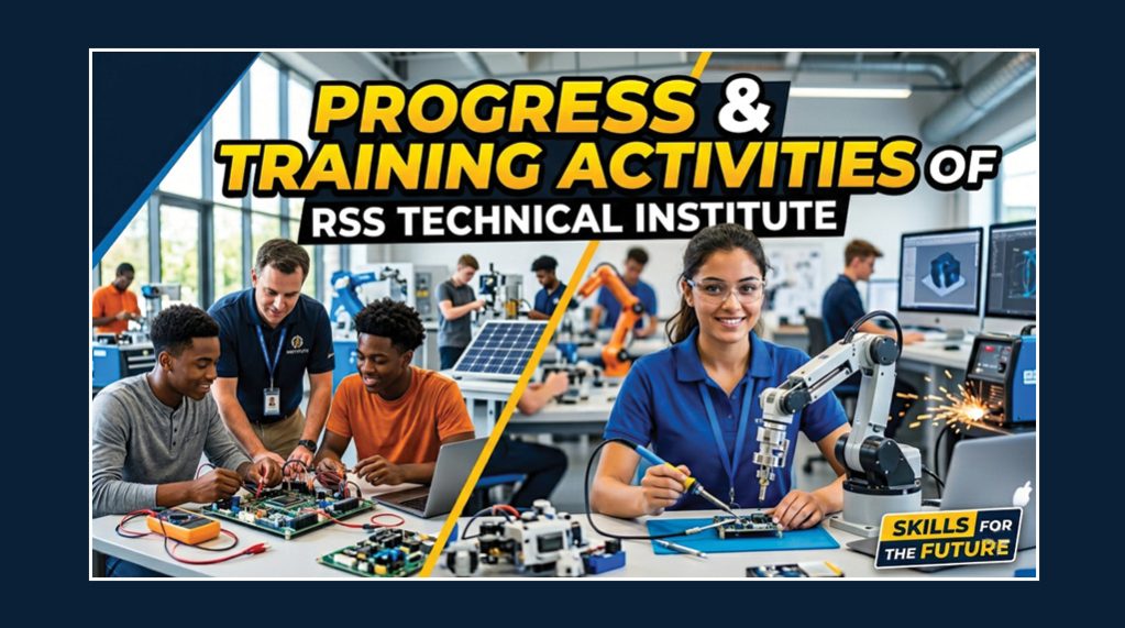 Progress & Training Activities of RSS Technical Institute